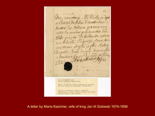 A letter by Maria Kazimier, wife of king Jan III Sobieski 1674-1696 