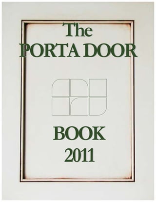 The 
PORTA DOOR 
BOOK 
2011 
 