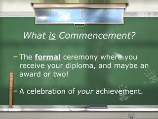 What  is  Commencement? ,[object Object],[object Object]