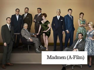 Madmen (A-Film)
 