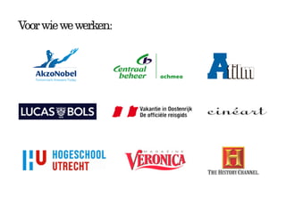Voor wie we werken:
 