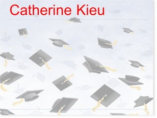 Catherine  Kieu 