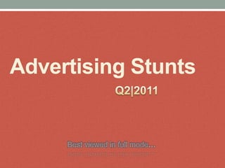 Advertising Stunts Q2|2011 