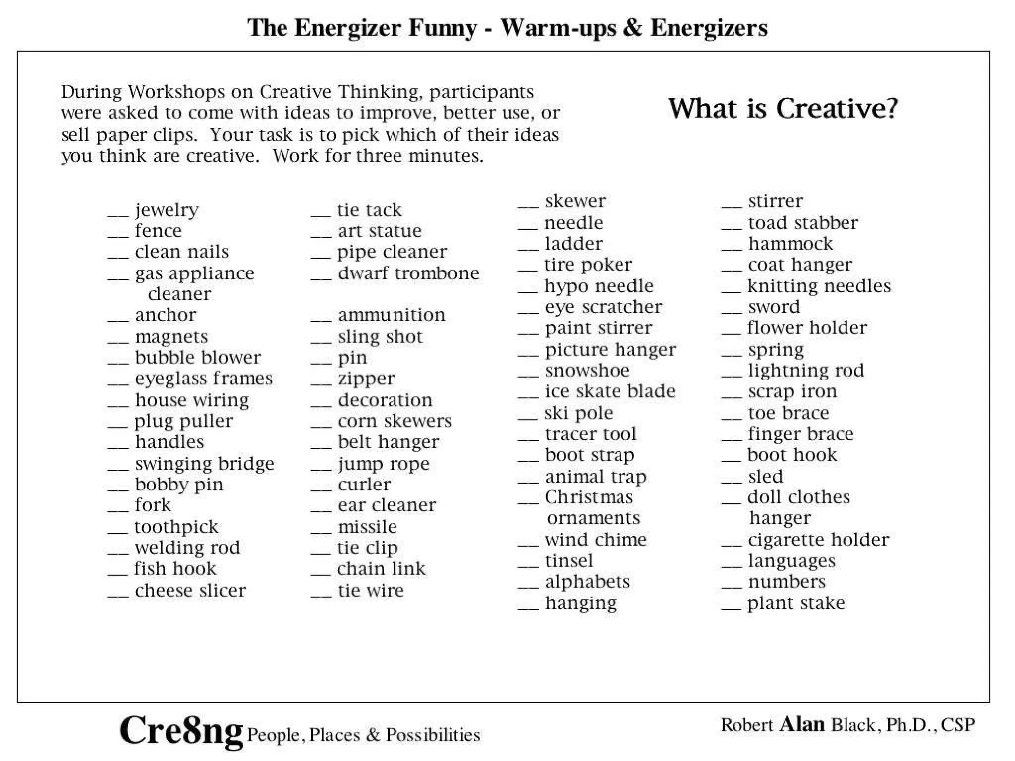 Creative? New ,  Novel ,  Unique New combination of old ,  existing ideas 