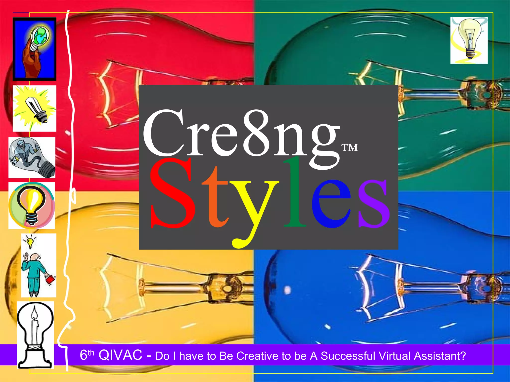 S t y l e s Cre8ng ™   