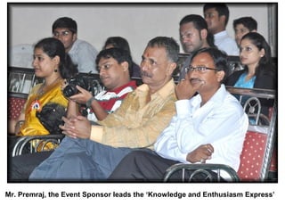 Mr. Premraj, the Event Sponsor leads the ‘Knowledge and Enthusiasm Express’
 
