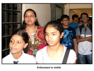 Enthusiasm is visible
 