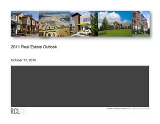 2011 Real Estate Outlook


October 13, 2010
 