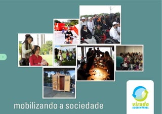 8




    mobilizando a sociedade
 