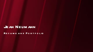 Resume and Portfolio Jean Neumann 
