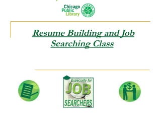 Resume Building and Job Searching Class   