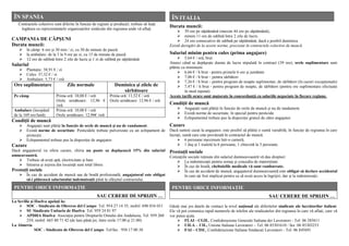 ÎN SPANIA
Contractele colective sunt diferite în funcŃie de regiuni şi producŃii; trebuie să luaŃi
legătura cu reprezentanŃele organizaŃiilor sindicale din regiunea unde vă aflaŃi.
CAMPANIA DE CĂPŞUNI
Durata muncii:
în câmp: 6 ore şi 30 min / zi, cu 30 de minute de pauză
la ambalare: de la 3 la 9 ore pe zi, cu 15 de minute de pauză
12 ore de odihnă între 2 zile de lucru şi 1 zi de odihnă pe săptămână
Salariul
PlantaŃie: 38,91 € / zi
Cules: 37,32 € / zi
Ambalare: 5,73 € / oră
Ore suplimentare Zile normale Duminica şi zilele de
sărbătoare
Pe câmp Prima oră: 10,08 € / oră
Orele următoare: 12,96 €
/oră
Prima oră: 11,52 € / oră
Orele următoare: 12,96 € / oră
Ambalare (începând
de la 169 ore/lună)
Prima oră: 10,08 € / oră
Orele următoare: 12,96€ /oră
CondiŃii de muncă
AngajaŃii sunt plătiŃi în funcŃie de orele de muncă şi nu de randament.
Există norme de securitate. Pesticidele trebuie pulverizate cu un echipament de
protecŃie.
Echipamentul trebuie pus la dispoziŃie de angajator.
Cazare
Dacă angajatorul va ofera cazare, chiria nu poate sa depăşească 15% din salariul
umneavoastră.
Trebuie să aveŃi apă, electricitate şi baie
Intrarea şi ieşirea din locuinŃă sunt total libere.
PrestaŃii sociale
În caz de accident de muncă sau de boală profesională, angajatorul este obligat
să-i plătească salariatului indemnizaŃii până la sfârşitul contractului.
PENTRU ORICE INFORMAłIE
SAU CERERE DE SPRIJIN …
La Sevilla şi Huelva apelaŃi la:
SOC - Sindicato de Obreros del Campo: Tel: 954 27 14 55; mobil: 690 834 031
SU Sindicato Unitario de Huelva: Tel: 959 24 81 97
APDHA Huelva: AsociaŃia pentru Drepturile Omului din Andaluzia, Tel: 959 260
254; mobil: 665 80 71 42 (de luni până joi, între orele 17.00 şi 21.00)
La Almería
SOC - Sindicato de Obreros del Campo: Tel/fax : 950 17 00 38
ÎN ITALIA
Durata muncii:
39 ore pe săptămână (maxim 44 ore pe săptămână);
minim 11 ore de odihnă între 2 zile de lucru .
24 ore consecutive de odihnă pe săptămână, dacă e posibil duminica
Există derogări de la aceste norme, precizate în contractele colective de muncă.
Salariul minim pentru cules (prima angajare)
5,64 € / oră, brut.
Atunci când se depăşeşte durata de lucru stipulată în contract (39 ore), orele suplimentare sunt
plătite cu minimum:
6,66 € / h brut - pentru primele 6 ore şi jumătate
7,06 € / h brut – pentru sărbători
7,26 € / h brut – pentru program de noapte suplimentar, de sărbători (în cazuri excepŃionale)
7,47 € / h brut - pentru program de noapte, de sărbători (pentru ore suplimentare efectuate
în mod repetat)
Aceste tarife orare sunt majorate în concordanŃă cu salariile negociate în fiecare regiune.
CondiŃii de muncă
AngajaŃii sunt plătiŃi în funcŃie de orele de muncă şi nu de randament.
Există norme de securitate, în special pentru pesticide.
Echipamentul trebuie pus la dispoziŃie gratuit de către angajator.
Cazare
Dacă sunteŃi cazat la angajator, este posibil să plătiŃi o sumă variabilă, în funcŃie de regiunea în care
lucraŃi, sumă care este prevăzută în contractul de muncă.
6 persoane maximum într-o cameră,
1 duş şi 1 toaletă la 6 persoane, 1 chiuvetă la 3 persoane.
PrestaŃii sociale
CotizaŃiile sociale reŃinute din salariul dumneavoastră vă dau drepturi:
La indemnizaŃii pentru somaj şi concediu de maternitate.
În caz de boală, cheltuielile medicale vă sunt rambursate.
În caz de accident de muncă, angajatorul dumneavoastră este obligat să declare accidentul
în care aŃi fost implicat pentru ca să aveŃi acces la îngrijiri, dar şi la indemnizaŃii.
PENTRU ORICE INFORMAłIE
SAU CERERE DE SPRIJIN …
GăsiŃi mai jos datele de contact la nivel naŃional ale diferitelor sindicate ale lucrătorilor italieni.
Ele vă pot comunica rapid numerele de telefon ale sindicatelor din regiunea în care vă aflaŃi, care vă
vor putea ajuta.
FLAI - CGIL, Confederazione Generale Italiana dei Lavoratori - Tel: 06 585611
UILA – UIL, Unione Italiana Lavoratori – Tel: 06 85301610 / fax: 06 85303253
FAI – CISL, Confederazione Italiana Sindacati Lavoratori - Tel: 06 845691
 