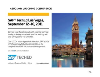 ASUG 2011 UPCOMING CONFERENCE




                                24
 