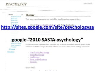 http://sites.google.com/site/psychologysagoogle “2010 SASTA psychology” 