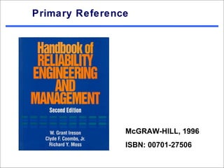 Primary Reference




                McGRAW-HILL, 1996
                ISBN: 00701-27506
 