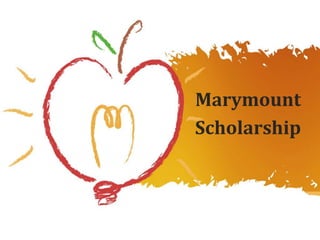 Marymount
Scholarship
 