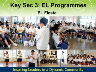 Key Sec 3: EL Programmes EL Fiesta 