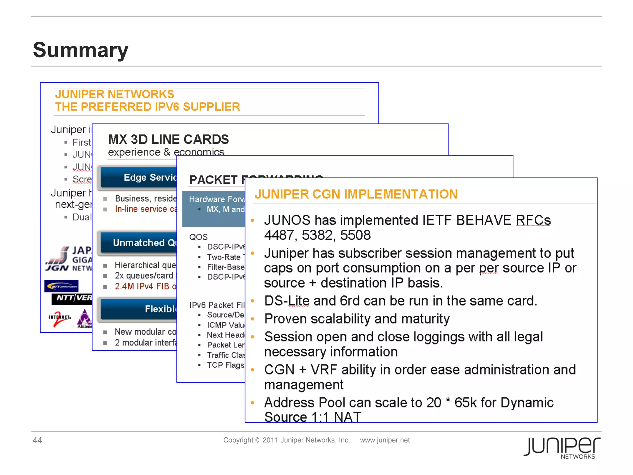 Summary




44        Copyright © 2011 Juniper Networks, Inc.   www.juniper.net
 