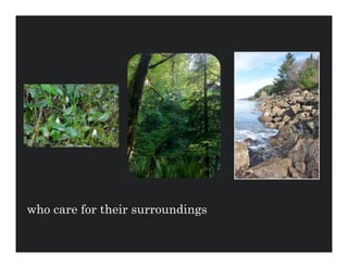who care for their surroundings
 