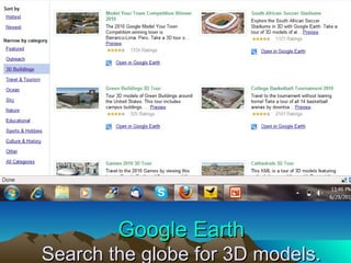 Google Earth   Search the globe for 3D models.   