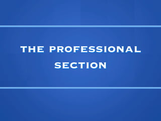 the professional
     section
 