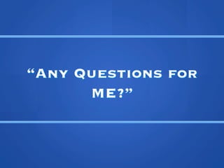 Any Questions for
      ѷ?
 