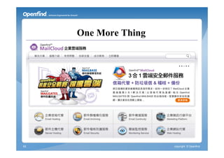 One More Thing




62                    copyright © Openfind
 