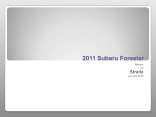 2011 Subaru Forester Review by Strada January 2011 
