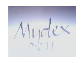 Mydex 2011: a sketch 