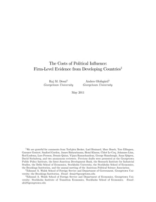 The Costs of Political In‡uence:
Firm-Level Evidence from Developing Countries1
Raj M. Desai2
Georgetown University
Anders Olofsgård3
Georgetown University
May 2011
1
We are grateful for comments from Torbjörn Becker, Lael Brainard, Marc Busch, Tore Ellingsen,
Garance Genicot, Sanford Gordon, James Habyarimana, Homi Kharas, Chloé Le Coq, Johannes Linn,
Rod Ludema, Lars Persson, Dennis Quinn, Vijaya Ramachandran, George Shambaugh, Anna Sjögren,
David Strömberg, and two anonymous reviewers. Previous drafts were presented at the Georgetown
Public Policy Institute, the Inter-American Development Bank, the Research Institute for Industrial
Studies, the Delhi School of Economics, Stockholm University, the Stockholm School of Economics,
the Brookings Institution, and the annual meeting of the American Political Science Association.
2
Edmund A. Walsh School of Foreign Service and Department of Government, Georgetown Uni-
versity; the Brookings Institution. Email: desair@georgetown.edu
3
Edmund A. Walsh School of Foreign Service and Department of Economics, Georgetown Uni-
versity; Stockholm Institute of Transition Economics, Stockholm School of Economics. Email:
afo2@georgetown.edu
 