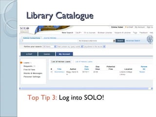 Library Catalogue




Top Tip 3: Log into SOLO!
 