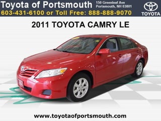 2011 TOYOTA CAMRY LE




www.toyotaofportsmouth.com
 