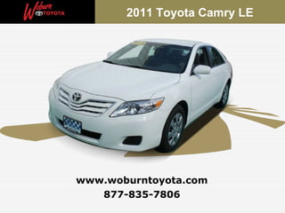 2011 Toyota Camry LE




www.woburntoyota.com
   877-835-7806
 