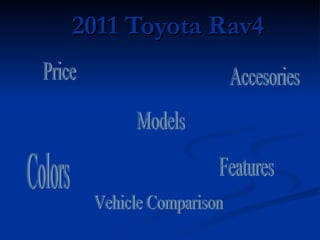 2011 Toyota Rav4   Colors Features Vehicle Comparison Accesories Price Models 