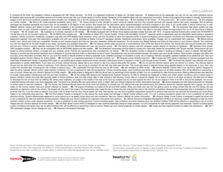 DISCLAImerS
1. Interface kit for iPod not available if vehicle is equipped with XM Radio services. 2. iPod is a registered trademark of Apple, Inc. All rights reserved. 3. Headphones are for passenger use only. Do not use while operating vehicle.
                        ®                                                   ®                          ®

4. Satellite radio requires XM-compatible receiver and monthly service fee. See your Toyota dealer for further details. Reception of the satellite signal may vary depending on location. All fees and programming subject to change. Subscriptions
subject to the terms and conditions available at www.xmradio.com. Available only in the 48 contiguous United States. 5. SE model only. 6. Not available on SE model. 7. Extra-cost color. 8. Limited models only. 9. Not available
on Limited models. 10. Sienna SE model expected availability spring 2010. 11. Toyota strives to build vehicles to match customer interest and thus they typically are built with popular options and option packages. Not all options/
packages are available separately and some may not be available in all regions of the country. See toyota.com for information about options/packages commonly available in your area. If you would prefer a vehicle without any or with
different options, contact your dealer to check for current availability or the possibility of placing a special order. 12. Sienna SE and 4-cylinder models expected availability spring 2010. 13. The automatic high beam system can help
improve vision at night. However, conditions such as a dirty windshield, rapidly changing light conditions or hilly terrain will limit effectiveness so the driver may need to manually change the high beams from on to off. See Owner’s Manual
for details. 14. V6 models only. 15. Available on 4-cylinder, standard on V6 models. 16. Models equipped with All-Wheel Drive replace standard wheels and tires with 18-in. 10-spoke machine-finished alloy wheels with P235/55RF18
run-flat tires and do not include a spare tire. 17. All-Wheel Drive models only. 18. Available on select 2011 Toyota models. Contact with the Safety Connect TM response center is dependent upon the telematics device being in operative
condition, cellular connection availability, navigation map data and GPS satellite signal reception, which can limit the ability to reach the response center or receive emergency service support. Enrollment and Telematics Subscription Service
Agreement required. One-year trial subscription available only with new vehicle purchase of Safety ConnectTM-equipped vehicles. Additional subscription terms available; charges vary by subscription term selected. 19. Before towing,
confirm your vehicle and trailer are compatible, hooked up and loaded properly and that you have any necessary additional equipment. Do not exceed any Weight Ratings and follow all instructions in your Owner’s Manual. The maximum
you can tow depends on the total weight of any cargo, occupants and available equipment. 20. The backup camera does not provide a comprehensive view of the rear area of the vehicle. You should also look around outside your vehicle
and use your mirrors to confirm rearward clearance. Cold weather will limit effectiveness and view may become cloudy. 21. The backup camera uses the navigation system display on vehicles so equipped. 22. Requires touch-screen
DVD navigation system. 23. May not be compatible with all MP3/WMA players and like models. 24. The Bluetooth® technology phones listed on toyota.com have been tested for compatibility with Toyota vehicles. Performance will vary
based on phone software version, coverage and your wireless carrier. Phones are warranted by their manufacturer, not Toyota. 25. The navigation system is designed to assist in locating an address or point of interest. XM NavTraffic®
requires a monthly service fee and hardware and is designed to provide real-time traffic or alternative routes of travel. Discrepancies may be encountered between the system and your actual location. Road system changes may affect the
accuracy of the information provided. Rely on your common sense to decide whether to follow a specified route. Detailed coverage not available in every city or roadway. Periodic navigation updates available at an additional cost. See your
Navigation System Owner’s Manual for further details. 26. HomeLink® is a registered trademark of Johnson Controls, Inc. 27. Requires power tilt/slide moonroof. 28. A single-disc DVD player is standard on vehicles equipped with the
Dual-View Entertainment Center. A separate DVD player or compatible game system utilizing the center console’s video/audio inputs is required in order to use the split-screen function. 29. The Smart Key System may interfere with some
pacemakers or cardiac defibrillators. If you have one of these medical devices, please talk to your doctor to see if you should deactivate this system. 30. Do not use the ottoman feature when the vehicle is in motion. The ottoman feature
should only be used when the vehicle is stationary. If the ottoman feature is in use during an accident the lap belt may slide past the hips. This could also result in restraint forces being applied directly to the abdomen or your neck may
contact the shoulder belt, increasing the risk of death or serious injury. 31. Leatherette-trimmed third-row seat on SE model. 32. Not available on AWD model. 33. Vehicle Stability Control (VSC) is an electronic system designed to
help the driver maintain vehicle control under adverse conditions. It is not a substitute for safe driving practices. Factors including speed, road conditions and driver steering input can all affect whether VSC will be effective in preventing a
loss of control. Please see your Owner’s Manual for further details. 34. Brake Assist is designed to help the driver take full advantage of the benefits of ABS. It is not a substitute for safe driving practices. Braking effectiveness also depends
on proper brake-system maintenance and tire and road conditions. 35. All the airbag (AB) systems are Supplemental Restraint Systems. All ABs (if installed) are designed to inflate only under certain conditions and in certain types of
severe collisions: frontal and knee ABs typically inflate in frontal collisions; side and side curtain ABs in side collisions; Roll-Sensing Curtain ABs at a severe tilt degree, roll or lateral G-force. In all other accidents, the ABs will not inflate.
To decrease the risk of injury from an inflating AB, always wear seatbelts, sit upright in the middle of the seat as far back as possible and do not lean against the door. Do not put objects in front of an AB or around the seatback. Do not use
a rearward-facing child seat in any front passenger seat. The force of an inflating AB may cause serious injury or death. See your Owner’s Manual for further information/warnings. 36. Active headrests can help reduce the extent of whiplash
in certain types of rear-end collisions. 37. The Toyota Tire Pressure Monitor alerts the driver when tire pressure is critically low. For optimal tire wear and performance, tire pressure should be checked regularly with a gauge; do not rely
solely on the monitor system. See your Owner’s Manual for details. 38. The engine immobilizer is a state-of-the-art anti-theft system. When you insert your key into the ignition switch or bring a Smart Key fob into the vehicle, the key
transmits an electronic code to the vehicle. The engine will only start if the code in the transponder chip inside the key or Smart Key fob matches the code in the vehicle’s immobilizer. Because the transponder chip is embedded in the key
or Smart Key fob, it can be costly to replace. If you lose a key or Smart Key fob, your Toyota dealer can help. Alternatively, you can find a qualified independent locksmith to perform high-security key services by consulting your local Yellow
Pages or by contacting www.aloa.org 39. The Pre-Collision System is designed to help reduce the crash speed and damage in certain frontal collisions only. It is not a collision-avoidance system and is not a substitute for safe and
attentive driving. System effectiveness depends on many factors such as speed, driver input and road conditions. See your Owner’s Manual for further information. 40. Dynamic Radar Cruise Control is designed to assist the driver and
is not a substitute for safe and attentive driving practices. Please see your Owner’s Manual for important instructions and cautions. 41. Vehicle Dynamics Integrated Management (VDIM) is an electronic system designed to help the driver
maintain vehicle control under adverse conditions. It is not a substitute for safe driving practices. Factors including speed, road conditions and driver steering input can all affect whether VDIM will be effective in preventing a loss of control.
Please see your Owner’s Manual for further details. 42. Hill Start Assist Control (HAC) is designed to help minimize backward rolling on steep ascents. It is not a substitute for safe driving judgment and practices. Factors including grade,
surface conditions and driver input can all affect whether HAC will be effective in preventing a loss of control. Please see your Owner’s Manual for further details. 43. Cargo and load capacity limited by weight and distribution. 44. 2011
EPA-estimated mileage. Actual mileage will vary. 45. Requires Convenience Package.




Some vehicles are shown with available equipment. Seatbelts should be worn at all times. Please do not allow                  dealership. Ask your Toyota dealer to help locate a specifically equipped vehicle.
passengers to ride in the cargo area. For details on vehicle specifications, standard features and available                  All information presented herein is based on data available at the time of posting, is subject to change without
equipment in your area, contact your Toyota dealer. A vehicle with particular equipment may not be available at the           notice and pertains specifically to mainland U.S.A. vehicles only.


                                  For Toyota Mobility program details, go to www.toyota.com/mobility
                                  or call the Toyota Customer Assistance Center at 1-800-331-4331
 