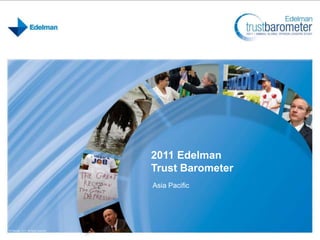 2011 Edelman  Trust Barometer Asia Pacific  