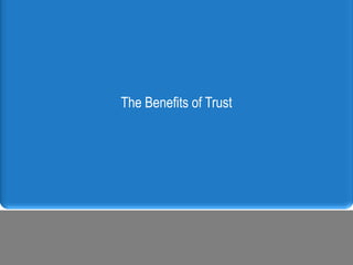 The Benefits of Trust
 