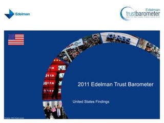 United States Findings
2011 Edelman Trust Barometer
 