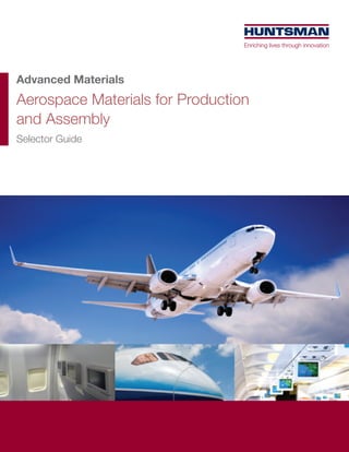Aerospace Materials for Production
and Assembly
Advanced Materials
Selector Guide
 