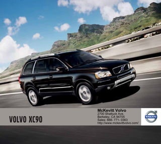 McKevitt Volvo
2700 Shattuck Ave.
Berkeley, CA 94705
Sales: 888- 771- 0363
http://www.mckevittvolvo.com/
 