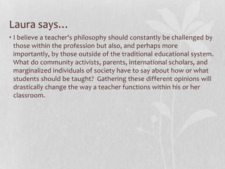 AgendaYour voices on Chapter 1 and 3Discussion of teacher roles: Teachers as passive technicians, teachers as reflective practitioners and teachers as transformative intellectuals.Post-method methodology