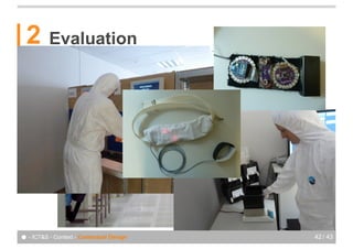2       Evaluation




● - ICT&S - Context - Contextual Design   42 / 43
 