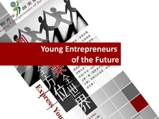 Young Entrepreneurs  of the Future 