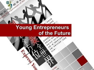 Young Entrepreneurs  of the Future 
