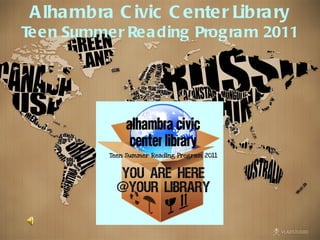 Alhambra Civic Center Library Teen Summer Reading Program 2011 