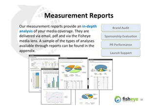  Measurement	
  Reports	
  
Our	
  measurement	
  reports	
  provide	
  an	
  in-­‐depth	
                    Brand	
  Aud...