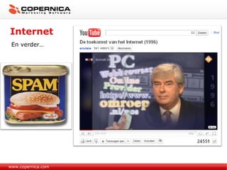 Internet www.copernica.com En verder… 