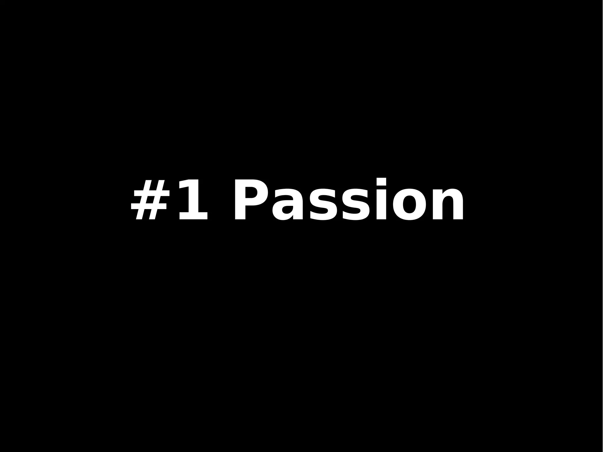 #1 Passion
 