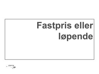 Fastpris eller
     løpende
 
