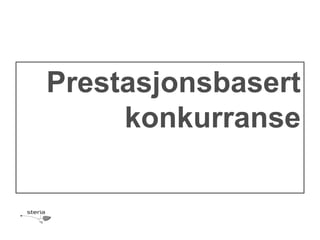 Prestasjonsbasert
     konkurranse
 
